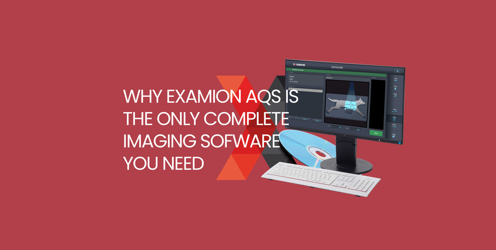 Why Examion AQS is the complete imaging software you need